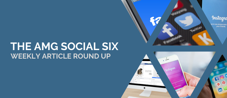 The AMG Social Six Weekly Article Round Up