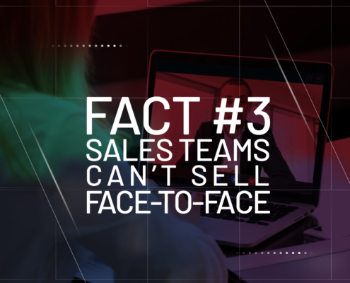 Sales teams can't sell face-to-face