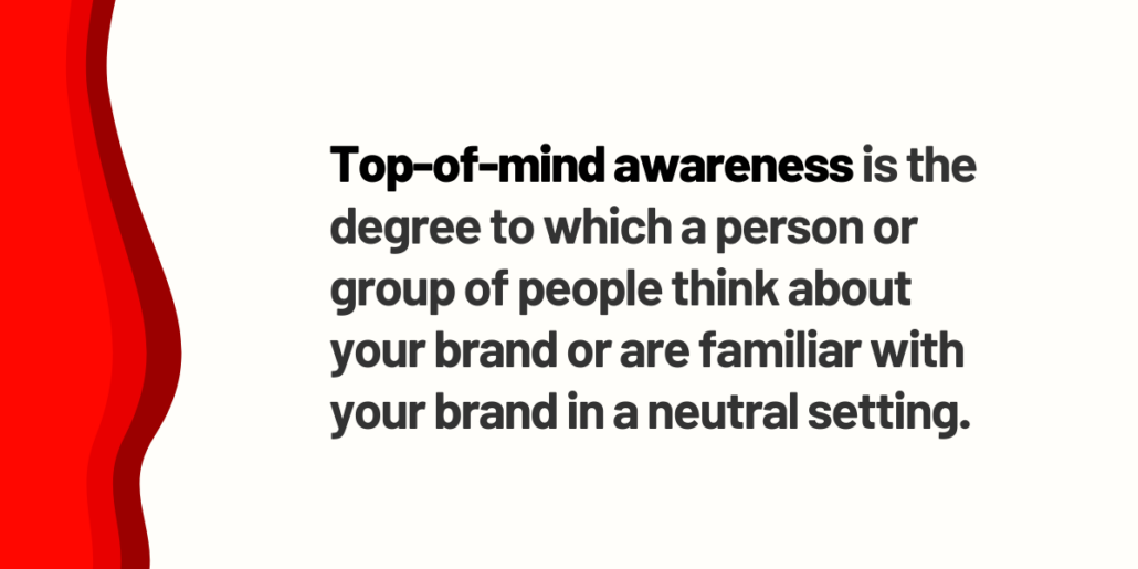 Top-of-Mind-Awareness: What Is It and Is It